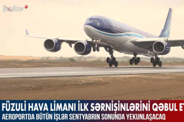 Füzuli hava limanı ilk sərnişinləri qəbul etdi